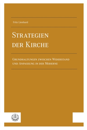 Lienhard, Fritz. Strategien der Kirche - Grundhaltungen zwischen Widerstand und Anpassung in der Moderne. Evangelische Verlagsansta, 2026.