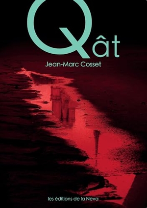 Cosset, Jean-Marc. Qât. Editions De La Neva, 2016.