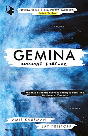 Kaufman, Amie / Jay Kristoff. Gemina. Illuminae file. Vol. 2. Mondadori, 2021.