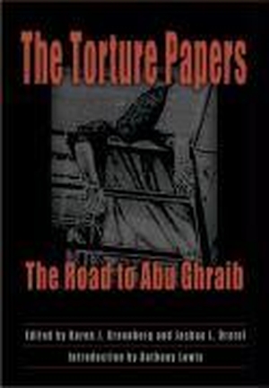 Greenberg, Karen J / Joshua L Dratel (Hrsg.). The Torture Papers - The Road to Abu Ghraib. Cambridge University Press, 2005.