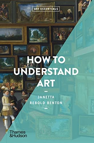 Rebold Benton, Janetta. How to Understand Art. Thames & Hudson Ltd, 2021.