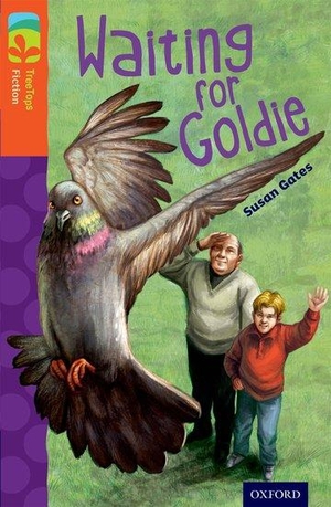 Gates, Susan. Oxford Reading Tree TreeTops Fiction: Level 13: Waiting for Goldie. Oxford University Press, 2014.