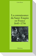 La connaissance du Saint-Empire en France du baroque aux Lumières 1643-1756