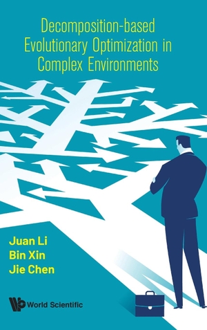 Juan Li / Bin Xin et al. Decomposition-based Evolutionary Optimization in Complex Environments. WSPC, 2020.
