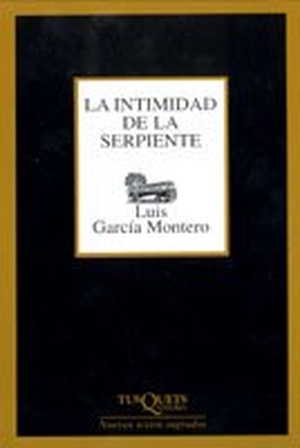 García Montero, Luis. La intimidad de la serpiente. Tusquets Editores, 2003.
