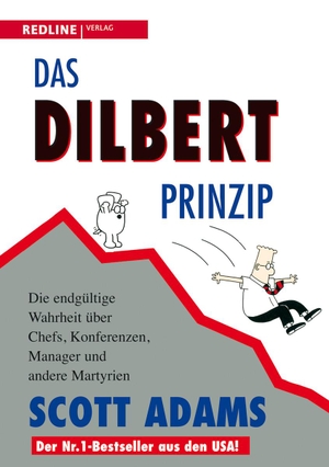Adams, Scott. Das Dilbert-Prinzip - Die endgültige Wahrheit über Chefs, Konferenzen, Manager und andere Martyrien. Redline, 2014.