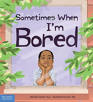 Serani, Deborah. Sometimes When I'm Bored. Free Spirit Publishing, 2022.
