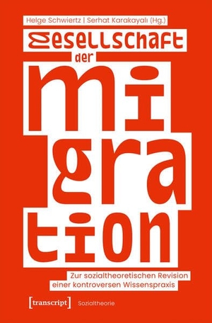 Schwiertz, Helge / Serhat Karakayali (Hrsg.). Gesellschaft der Migration - Zur sozialtheoretischen Revision einer kontroversen Wissenspraxis. Transcript Verlag, 2026.