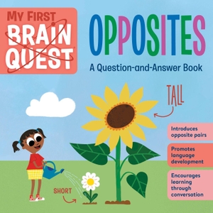 Publishing, Workman (Hrsg.). My First Brain Quest: Opposites - A Question-and-Answer Book. Workman Publishing, 2023.