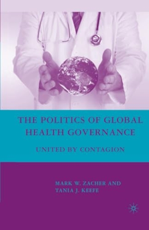 Loparo, Kenneth A. / M. Zacher. The Politics of Global Health Governance - United by Contagion. Palgrave Macmillan US, 2008.