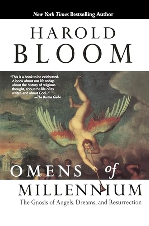 Bloom, Harold. Omens of Millennium - The Gnosis of Angels, Dreams, and Resurrection. Penguin Random House LLC, 1997.