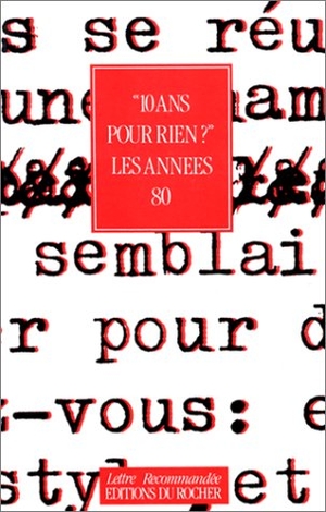 Collectif. "10 ans pour rien ?" - Les années 80. Du Rocher, 2025.