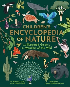 Lland, Meriel / Michael Leach. Children's Encyclopedia of Nature - An Illustrated Guide to the Wonders of the Wild. Arcturus Publishing Ltd, 2026.
