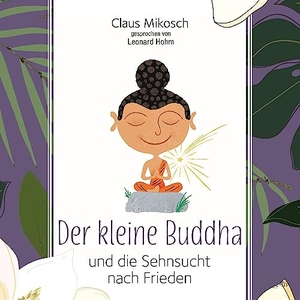 Mikosch, Claus. Der kleine Buddha und die Sehnsucht nach Frieden. cc-live, 2023.