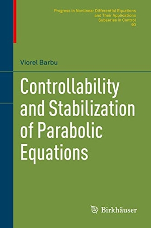 Barbu, Viorel. Controllability and Stabilization of Parabolic Equations. Springer International Publishing, 2018.