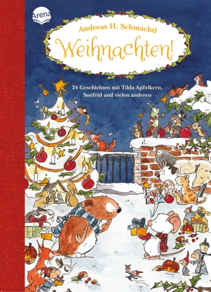 Schmachtl, Andreas H.. Weihnachten! 24 Geschichten mit Tilda Apfelkern, Snöfrid und vielen anderen. Arena Verlag GmbH, 2018.
