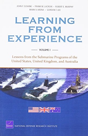 Schank, John F / LaCroix, Frank W et al. Learning from Experience - Lessons from the Submarine Programs of the United States, United Kingdom, and Australia. RAND Corporation, 2012.