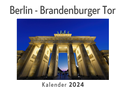 Berlin - Brandenburger Tor (Wandkalender 2024, Kalender DIN A4 quer, Monatskalender im Querformat mit Kalendarium, Das perfekte Geschenk)