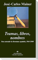 Tramas, libros, nombres : para entender la literatura española, 1944-2000
