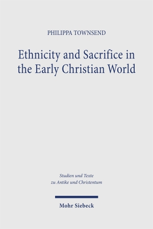 Townsend, Philippa. Ethnicity and Sacrifice in the Early Christian World. Mohr Siebeck GmbH & Co. K, 2026.