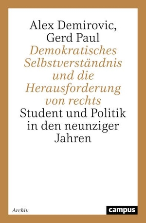 Demirovic, Alex / Gerd Paul. Demokratisches Selbstverständnis und die Herausforderung von rechts - Student und Politik in den neunziger Jahren. Beltz, 2021.