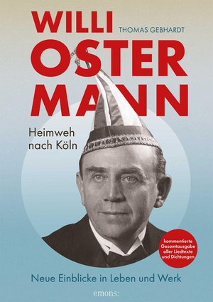 Gebhardt, Thomas. Willi Ostermann - Heimweh nach Köln - Neue Einblicke in Leben und Werk. Emons Verlag, 2026.