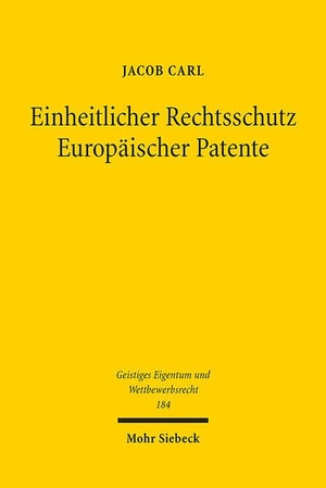 Carl, Jacob. Einheitlicher Rechtsschutz Europäischer Patente. Mohr Siebeck GmbH & Co. K, 2023.