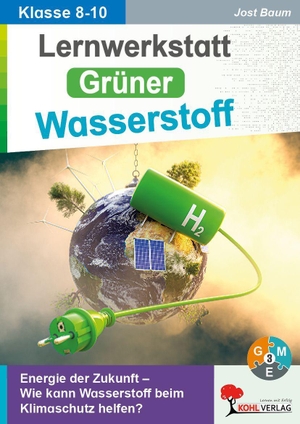 Baum, Jost. Lernwerkstatt Grüner Wasserstoff - Energie der Zukunft - Wie kann Wasserstoff beim Klimaschutz helfen?. Kohl Verlag, 2026.