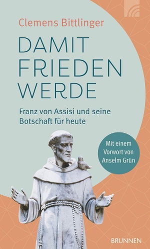Bittlinger, Clemens. Damit Frieden werde - Franz von Assisi und seine Botschaft für heute - 800. Todestag von Franziskus: Zeitgemäße Betrachtung der zeitlosen Botschaft über Mitgefühl, Frieden, Schöpfung & Menschlichkeit. Brunnen-Verlag GmbH, 2026.