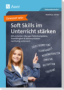 Gewusst wie: Soft Skills im Unterricht stärken