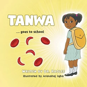 Raolee. Tanwa - ...goes to school. Great Writers Media, LLC, 2023.