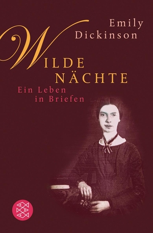 Dickinson, Emily. Wilde Nächte - Ein Leben in Briefen. S. Fischer Verlag, 2011.