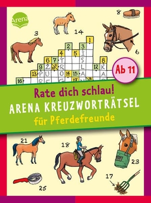 Haller, Stefan. Arena Kreuzworträtsel für Pferdefreunde - Rate dich schlau. Arena Verlag GmbH, 2019.