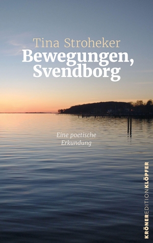 Stroheker, Tina. Bewegungen, Svendborg - Eine poetische Erkundung. Kroener Alfred GmbH + Co., 2026.