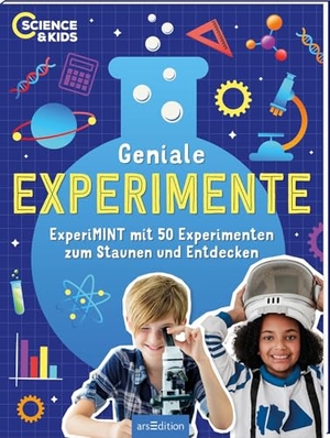 Skupin, Carmen. Science & Kids - Geniale Experimente - ExperiMINT mit 50 Experimenten zum Staunen und Entdecken. Ars Edition GmbH, 2025.