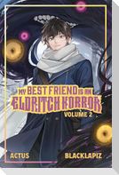 My Best Friend Is an Eldritch Horror (Light Novel) Vol. 2