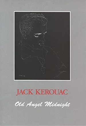 Kerouac, Jack. Old Angel Midnight. City Lights Books, 2016.