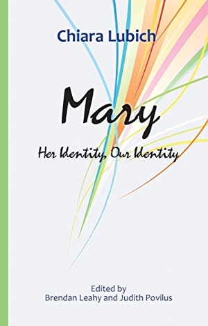 Lubich, Chiara. Mary: Her Identity, Our Identity. New City Press, 2016.