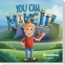 You Can Make It!