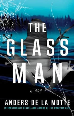 De La Motte, Anders. The Glass Man. Atria Books, 2026.
