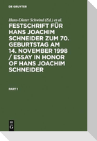 Festschrift für Hans Joachim Schneider zum 70. Geburtstag am 14. November 1998 / Essay in Honor of Hans Joachim Schneider