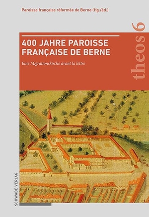 Paroisse française réformée de Berne (Hrsg.). 400 Jahre Paroisse française de Berne - Eine Migrationskirche avant la lettre. Schwabe Verlag Basel, 2026.