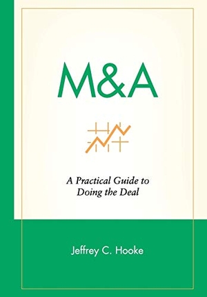 Hooke, Jeffrey C. / Hooke. M&A: A Practical Guide to Doing the Deal. Wiley, 1996.