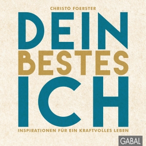 Foerster, Christo. Dein bestes Ich - Inspirationen für ein kraftvolles Leben. GABAL Verlag GmbH, 2016.