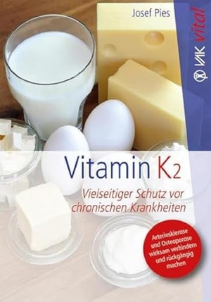 Pies, Josef. Vitamin K2 - Vielseitiger Schutz vor chronischen Krankheiten. VAK Verlags GmbH, 2012.