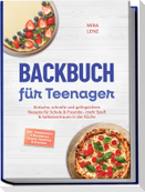Backbuch für Teenager: Einfache, schnelle und gelingsichere Rezepte für Schule & Freunde - mehr Spaß & Selbstvertrauen in der Küche - inkl. Tassenkuchen & Mikrowelle, Donuts, Frostings & Glasuren