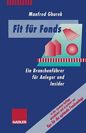 Gburek, Manfred. Fit für Fonds - Ein Branchenführer für Anleger und Insider. Gabler Verlag, 2012.