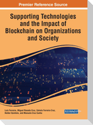 Supporting Technologies and the Impact of Blockchain on Organizations and Society