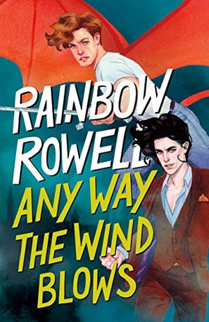 Rowell, Rainbow. Any Way the Wind Blows. St. Martin's Publishing Group, 2021.