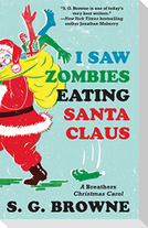 I Saw Zombies Eating Santa Claus